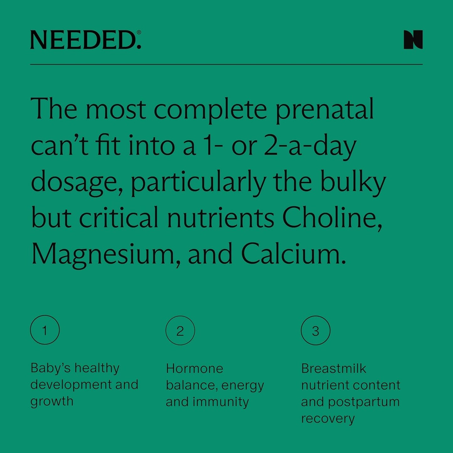 Needed. Multivitamin for Prenatal | Prenatal Multi Essentials Capsule - Pregnancy, Breastfeeding, Postpartum | Expertly-Formulated & Third-Party Tested, Citrus Scent Insert | 30-Day Supply